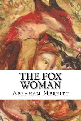 Abraham Merritt - Fox Woman, Häftad