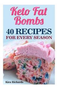 bokomslag Keto Fat Bombs: 40 Recipes For Every Season