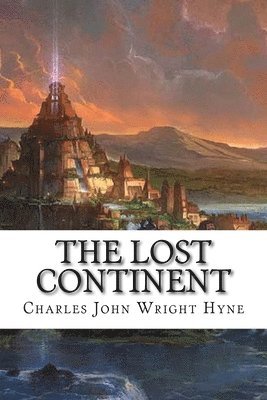 Charles John Cutcliffe Wright Hyne - Lost Continent, Häftad