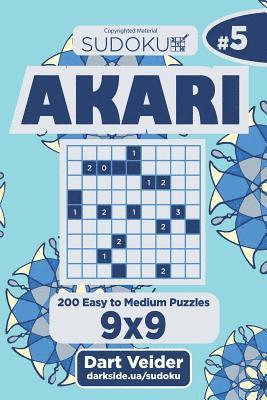 Dart Veider - Sudoku Akari - 200 Easy to Medium Puzzles 9x9 (Volume 5), Häftad