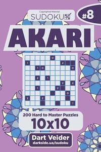 bokomslag Sudoku Akari - 200 Hard to Master Puzzles 10x10 (Volume 8)