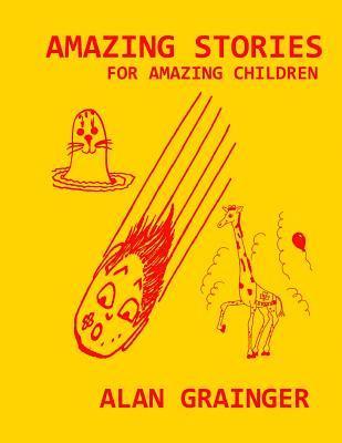 Alan Grainger - Amazing Stories for Amazing Children, Häftad