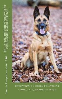 bokomslag education du chien polyvalent compagnie, garde, defense