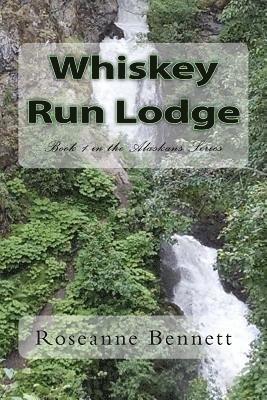 bokomslag Whiskey Run Lodge: Book 1 in the Alaskans Series