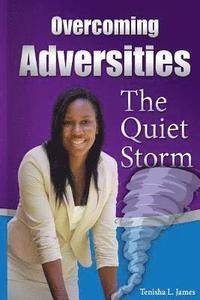 bokomslag Overcoming Adversities: The Quiet Storm