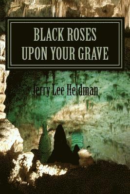 Black roses upon your grave 1