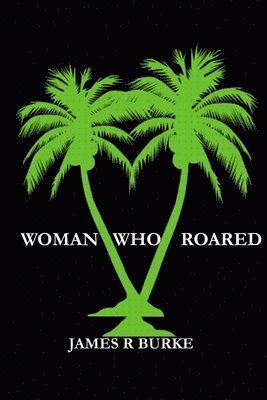 James R. Burke - Woman Who Roared, Häftad