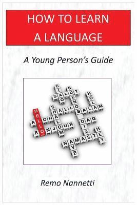 bokomslag How To Learn A Language - A Young Person's Guide