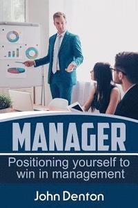 bokomslag Manager: Positioning yourself to win in management
