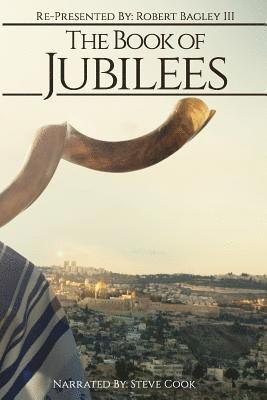 The Book of Jubilees: Re-Presented by Robert Bagley III 1