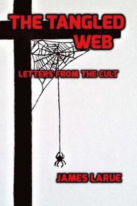 bokomslag The Tangled Web: Letters from the Cult