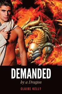 bokomslag Demanded by a Dragon: (Dragon's Fury 1) - Paranormal Fairytale Romance