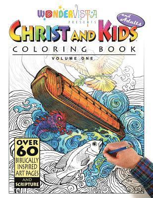 Christ and Kids and Adults Coloring Book: WonderVista Christian Coloring Book 1