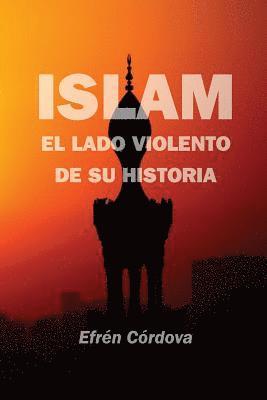 Efren Cordova - Islam: El lado violento de su historia, Häftad