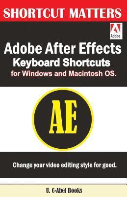 Adobe After Effects Keyboard Shortcuts for Widows and Macintosh OS. 1