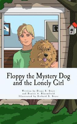 Denise a. Bloomfield, Richard S. Starr - Floppy the Mystery Dog and the Lonely Girl, Häftad
