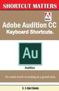 bokomslag Adobe Audition CC Keyboard Shortcuts.