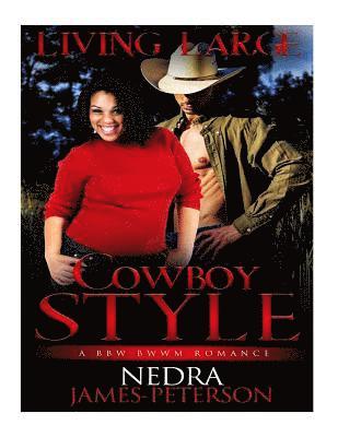 bokomslag Living Large Cowboy Style: BBW BWWM Romance