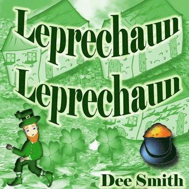 bokomslag Leprechaun Leprechaun: Rhyming Leprechaun Picture book for preschoolers and kindergartners perfect for St. Patrick's Day Storytimes and read alouds