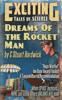 bokomslag Dreams of the Rocket Man: A Jim Baen Memorial Award Finalist