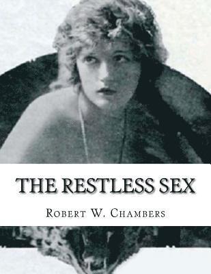 Robert W. Chambers - The Restless Sex, Häftad