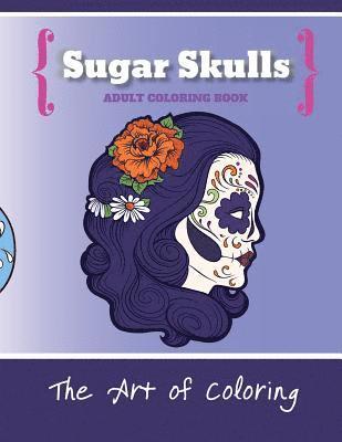 Sugar Skulls: An Adult Coloring Book 1