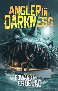 bokomslag Angler In Darkness: A Collection