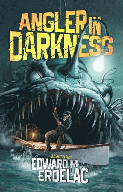 Angler In Darkness: A Collection 1