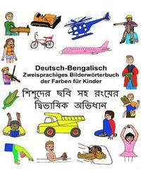 bokomslag Deutsch-Bengalisch Zweisprachiges Bilderwörterbuch der Farben für Kinder