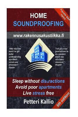 Petteri Kallio - Home Soundproofing: Sleep without distractions, avoid poor apartments, live stress free, Häftad