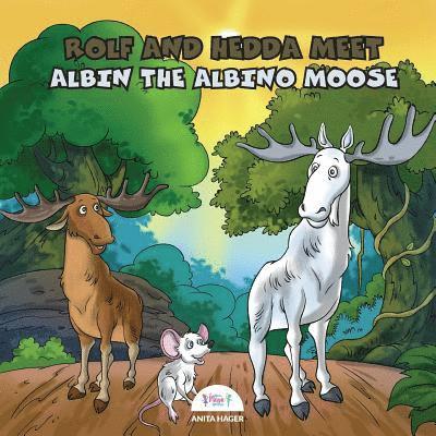Anita Hager - Rolf and Hedda meet Albin the Albino Moose, Häftad