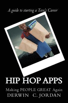 Derwin C. Jordan, Melissa Dean - Hip Hop App's: Making PEOPLE GREAT Again, Häftad