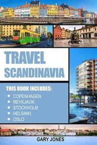 bokomslag Scandinavia Travel Guide: The Best Of Copenhagen, Reykjavik, Stockholm, Helsinki, Oslo