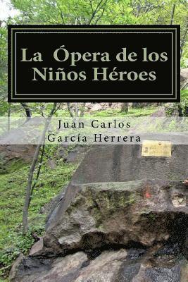 bokomslag La opera de los niños heroes