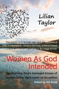 bokomslag Women As God Intended: Spotlighting God's besieged troops of women in the dark-room of deception