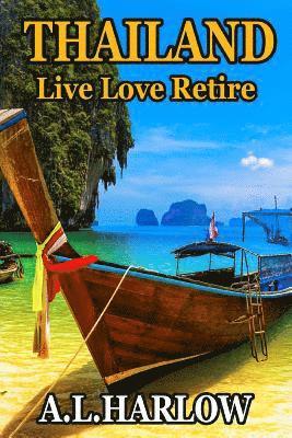 Thailand: Live Love Retire 1