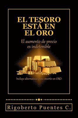 bokomslag El tesoro esta en el oro: El aumento de precio es indetenible