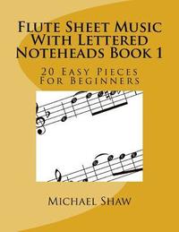 bokomslag Flute Sheet Music With Lettered Noteheads Book 1