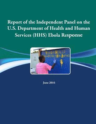 bokomslag Report of the Independent Panel on the U.S. Department of Health and Human Services (HHS) Ebola Response