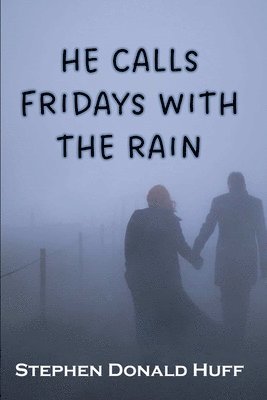 He Calls Fridays with the Rain 1