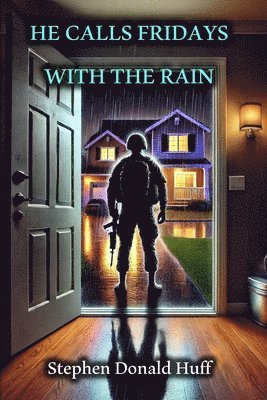 Stephen Donald Huff - He Calls Fridays with the Rain, Häftad