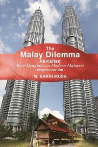 bokomslag The Malay Dilemma Revisited: Race Dynamics In Modern Malaysia - Updated Edition