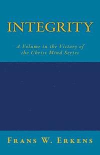 bokomslag Integrity: A Volume in the Victory of the Christ Mind Series