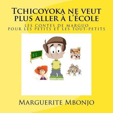 bokomslag Tchicoyoka ne veut plus aller à l'école