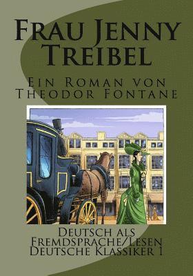 bokomslag Frau Jenny Treibel. (Kommentiert) (Illustriert) (Deutsch als Fremdsprache): Zusammengefasste, illustrierte Nacherzählung des Romans von Theodor Fontan