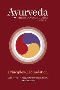 bokomslag Ayurveda the Evolving Science: Principles & Foundation