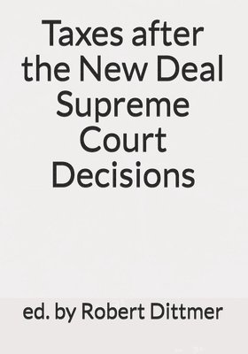 Taxes after the New Deal Supreme Court Decisions 1