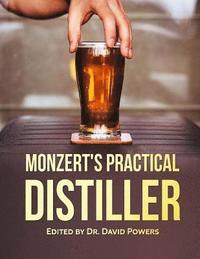 bokomslag Monzert's Practical Distiller