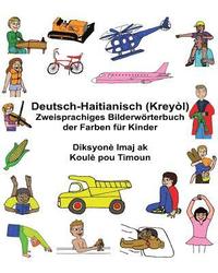 bokomslag Deutsch-Haitianisch (Kreyòl) Zweisprachiges Bilderwörterbuch der Farben für Kinder