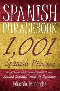 bokomslag Spanish Phrase Book: 1,001 Spanish Phrases, Learn Spanish with Common Spanish Phrases, Spanish Learning Guide for Beginners